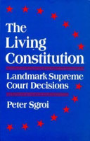 The living Constitution : landmark Supreme Court decisions /