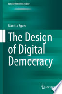 The Design of Digital Democracy /