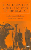 E.M. Forster and the politics of imperialism /