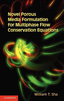 Novel porous media formulation for multiphase flow conservation equations /