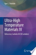 Ultra-High Temperature Materials IV : Refractory Carbides III (W Carbides) /