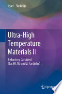 Ultra-High Temperature Materials II : Refractory Carbides I (Ta, Hf, Nb and Zr Carbides) /