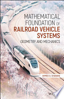 Mathematical foundation of railroad vehicle systems : geometry and mechanics /