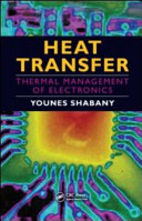 Heat transfer : thermal management of electronics /