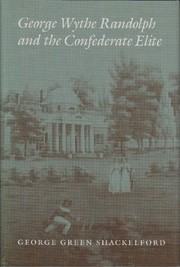 George Wythe Randolph and the Confederate elite /