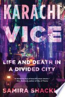 Karachi Vice Life and Death in a Divided City.