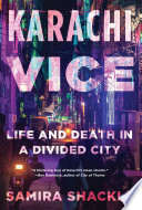 Karachi Vice : life and death in a divided city /