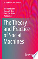 The Theory and Practice of Social Machines /