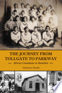 The journey from tollgate to parkway : African Canadians in Hamilton /