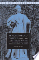 Berenguela of Castile (1180-1246) and Political Women in the high middle ages /