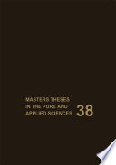 Masters Theses in the Pure and Applied Sciences : Accepted by Colleges and Universities of the United States and Canada Volume 38 /