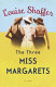 The three Miss Margarets : a novel /