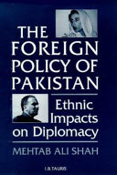 The foreign policy of Pakistan : ethnic impacts on diplomacy, 1971-1994 /