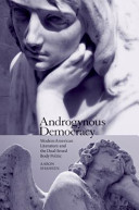 Androgynous democracy : modern American literature and the dual-sexed body politic /