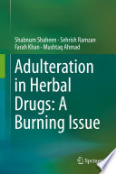 Adulteration in Herbal Drugs: A Burning Issue /