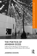 The poetics of Arabian sūqs : a hermeneutic reading of the development of Arabian sūqs from the pre-Islamic era to present /
