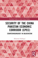 Security of the China Pakistan Economic Corridor (CPEC) : counterinsurgency in Balochistan /