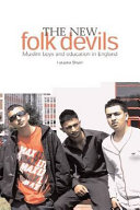 The new folk devils : Muslim boys and education in England /