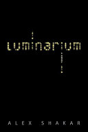 Luminarium : a novel /