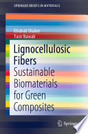 Lignocellulosic Fibers : Sustainable Biomaterials for Green Composites /