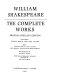 William Shakespeare, the complete works /