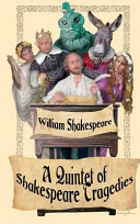 A quintet of Shakspeare tragedies : (Romeo and Juliet, Hamlet, Macbeth, Othello, and King Lear) /