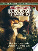 Four great tragedies : Hamlet, Macbeth, Othello, and Romeo and Juliet /