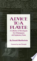 Advice to a player : a collection of monologues from Shakespeare with explanatory notes /