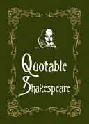 Quotable Shakespeare /