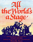 All the world's a stage : speeches, poems and songs from William Shakespeare /