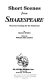 Short scenes from Shakespeare : nineteen cuttings for the classroom /