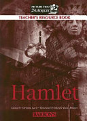 William Shakespeare's The tragedy of Hamlet, Prince of Denmark : teacher's resource book /