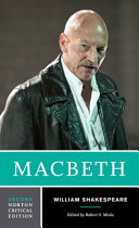 Macbeth : the text of Macbeth, the actors' gallery, sources and contexts, criticism, afterlives, resources /