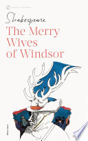 The merry wives of Windsor : with new and updated critical essays and a revised bibliography /