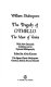The tragedy of Othello, the Moor of Venice : with new dramatic criticism and an updated bibliography /