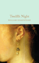 Twelfth Night : ; Or, what you will /