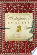 Shakespeare's sonnets : the complete illustrated edition.