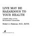 Where you live may be hazardous to your health : a health index to over 200 American communities /