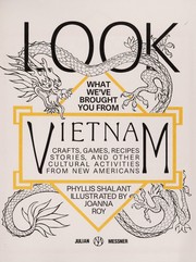 Look what we've brought you from Vietnam : crafts, games, recipes, stories, and other cultural activities from new Americans /
