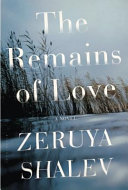 The remains of love : a novel /