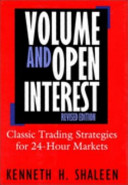 Volume and open interest : classic trading strategies for 24-hour markets /