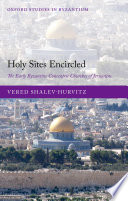Holy sites encircled. The early Byzantine concentric churches of Jerusalem /