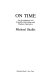 On time : an investigation into scientific knowledge and human experience /