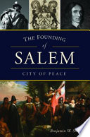 The founding of Salem : city of peace /