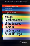 Isotope Geochronology of the Exposed Rocks in the Cyrenaica Basin, NE Libya /