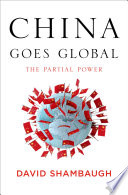 China goes global : the partial power /