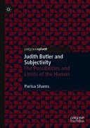 Judith Butler and subjectivity : the possibilities and limits of the human /