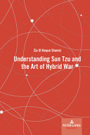 Understanding Sun Tzu and the art of hybrid war /