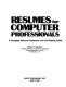 Resumes for computer professionals : a complete resume preparation and job-getting guide /