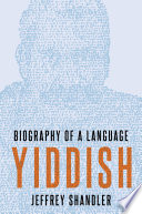 Yiddish : biography of a language /